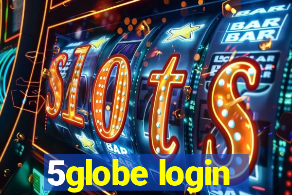 5globe login